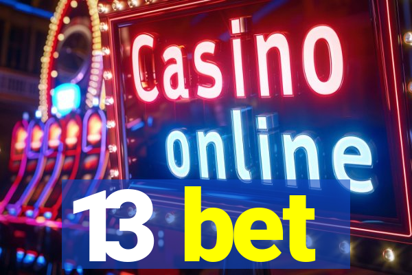 13 bet